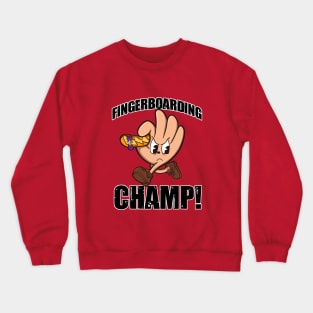 Fingerboard champ Crewneck Sweatshirt